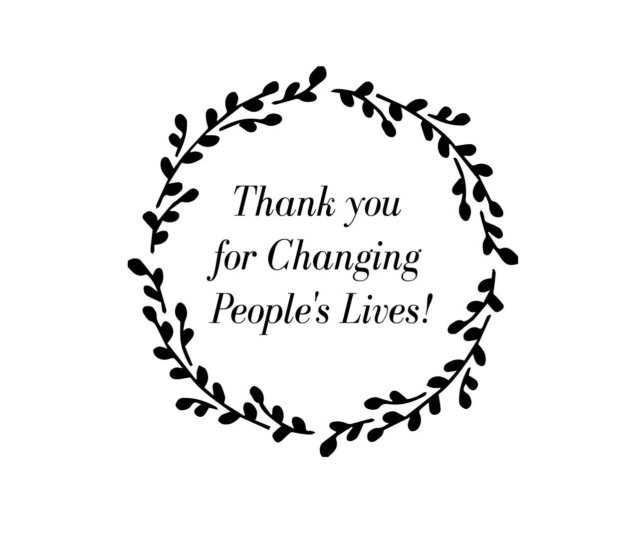 Thank you for changing people's lives Bulk Order Business Event